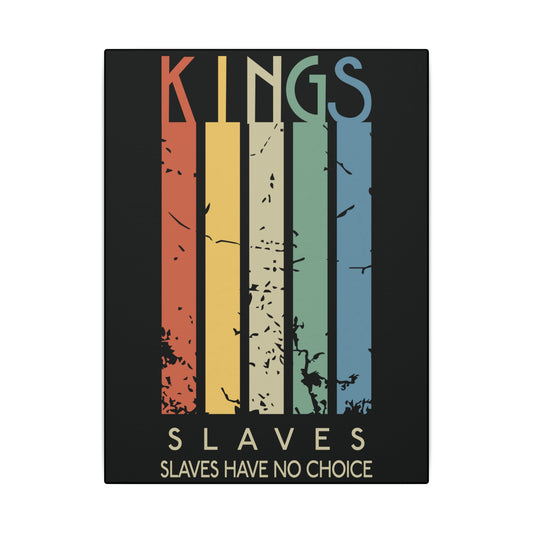 Kings or Slaves Wall Art