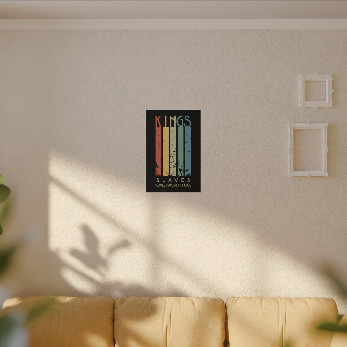 Kings or Slaves Wall Art