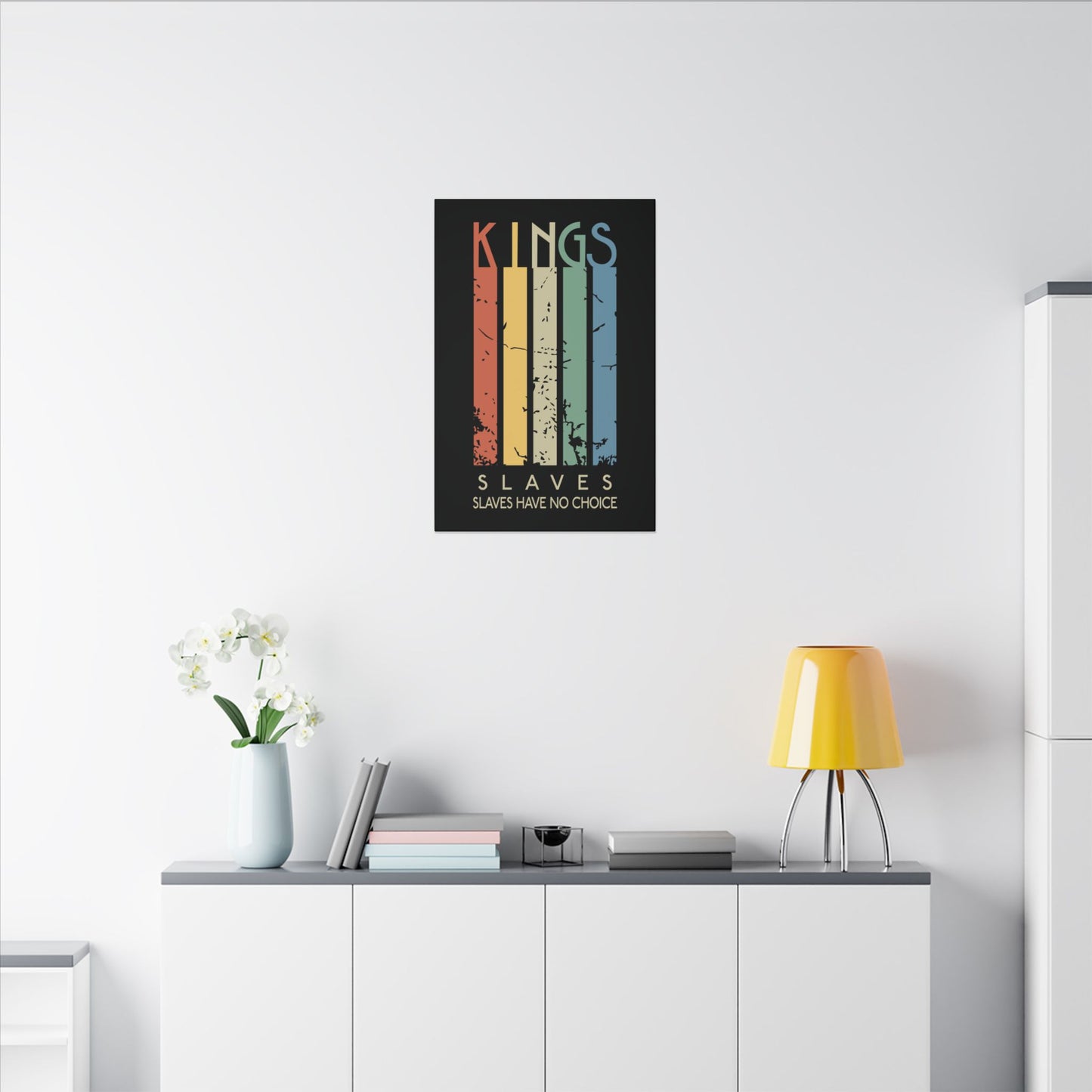 Kings or Slaves Wall Art