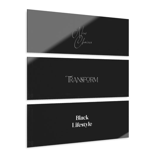New Choices, Transform. Black Lifestyle Wall Art