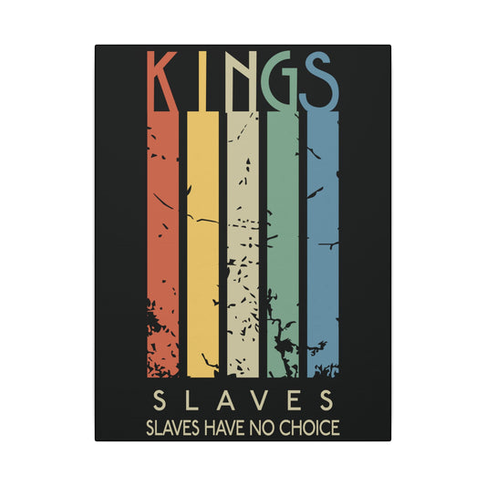 Kings or Slaves Wall Art