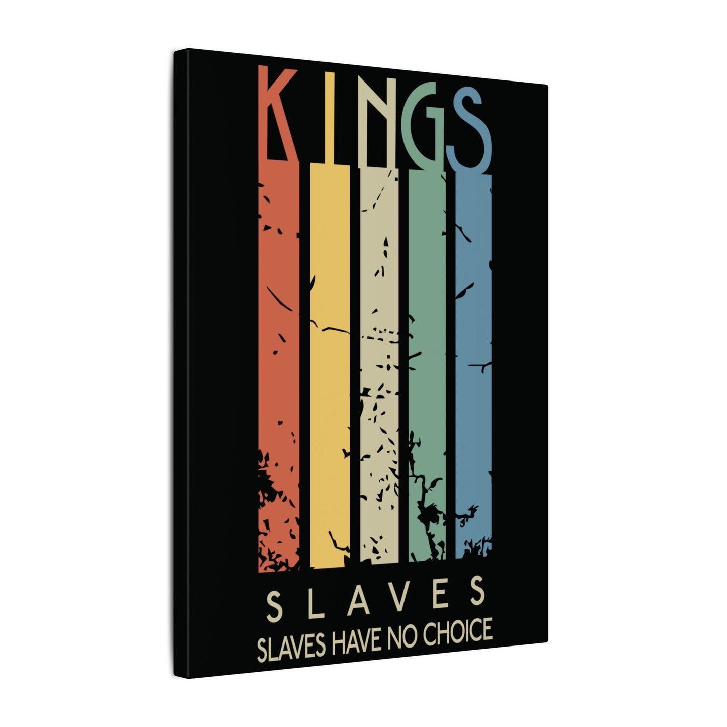 Kings or Slaves Wall Art