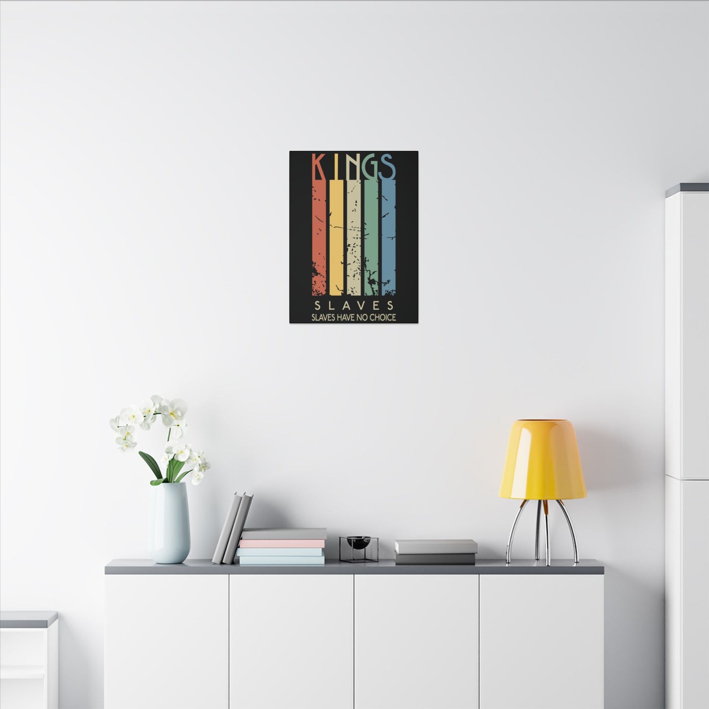 Kings or Slaves Wall Art