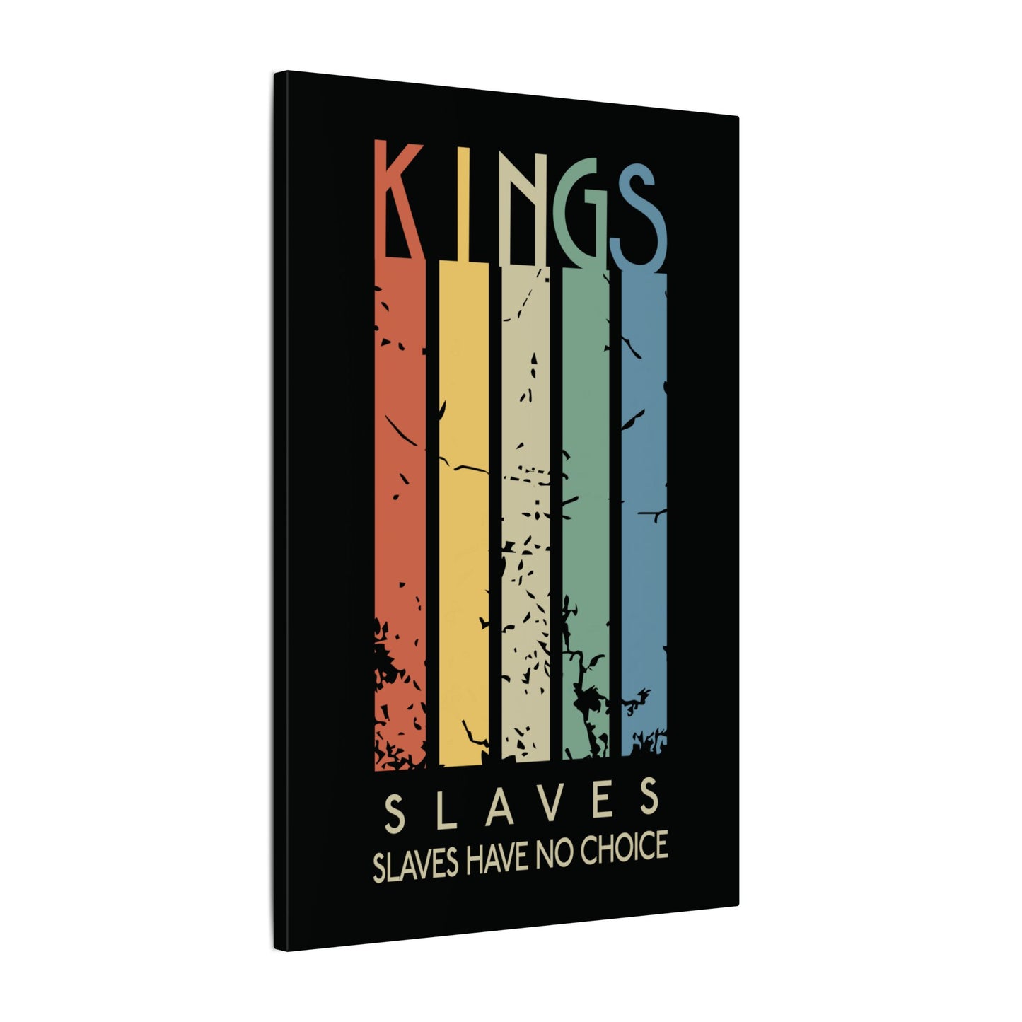Kings or Slaves Wall Art