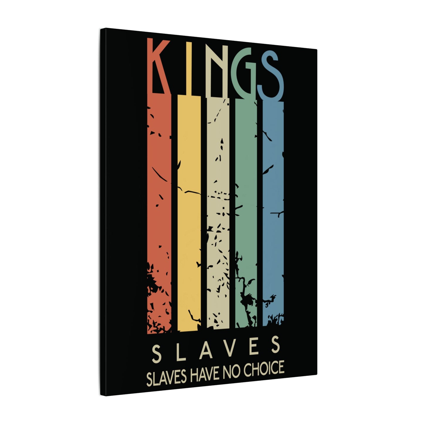 Kings or Slaves Wall Art